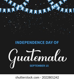 Guatemala Independence Day typography poster. National holiday celebrated on September 15. Vector template for banner, greeting card, flyer, etc.