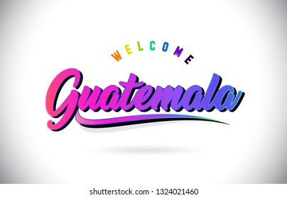 Guatemala Welcome To Word Text with Creative Purple Pink Handwritten Font and Swoosh Shape Design Vector Illustration.