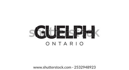 Guelph in the Canada emblem. The design features a geometric style, vector illustration with bold typography in a modern font. The graphic slogan lettering.