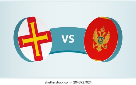 Guernsey versus Montenegro, team sports competition concept. Round flag of countries.