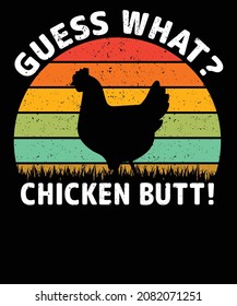 Guess What Chicken Butt! T shirt Design