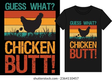 Guess What Chicken Butt! T Shirt Design, Cute Chicken T-Shirt, Chicken Lover T Shirt