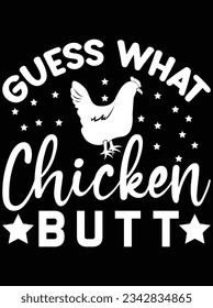 Guess what chicken butt vector art design, eps file. design file for t-shirt. SVG, EPS cuttable design file