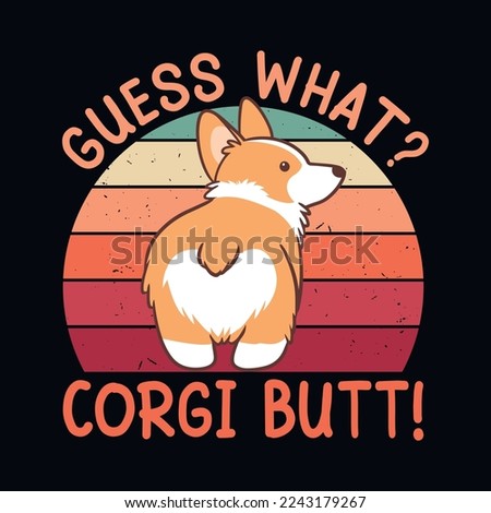 Guess what Corgi butt - Retro Corgi dog design vector