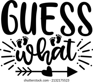 Guess What Pregnancy Svg Design