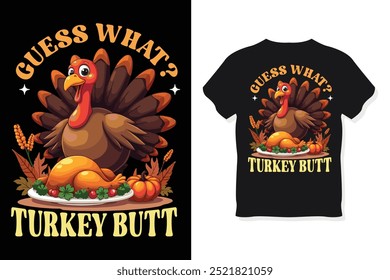 Guess What, Turkey Butt T-Shirt Design