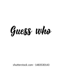 Guess who. Christmas lettering. Vector illustration. Perfect design for greeting cards, posters, T-shirts, banners print invitations. Secret Santa.