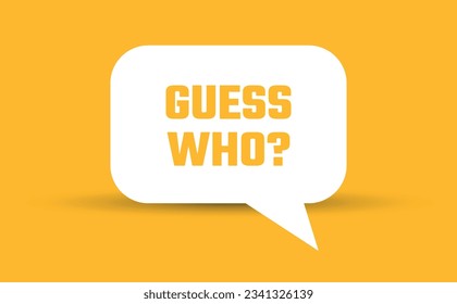 guess who speech bubble vector illustration. Communication speech bubble with guess who text