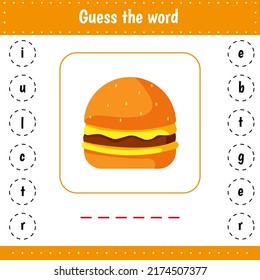 Guess The Word. Burger. Food. Educational Worksheet For Kids Activity. Vector Illustration. Logic Page For Preschool Children.