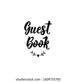 Guest book. Lettering. Can be used for prints bags, t-shirts, posters, cards. calligraphy vector. Ink illustration. Wedding typography design