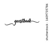 Guestbook. Lettering. Can be used for prints bags, t-shirts, posters, cards. calligraphy vector. Ink illustration. Wedding typography design