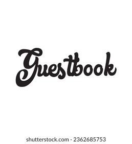 Guestbook. Lettering. Can be used for prints bags, t-shirts, posters, cards. calligraphy vector. Ink illustration. Wedding typography design