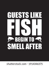 Guests like fish begin to smell after three days. Hand drawn typography poster design. Premium Vector.