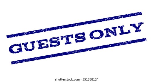 Guests Only watermark stamp. Text tag between parallel lines with grunge design style. Rubber seal stamp with scratched texture. Vector navy blue color ink imprint on a white background.