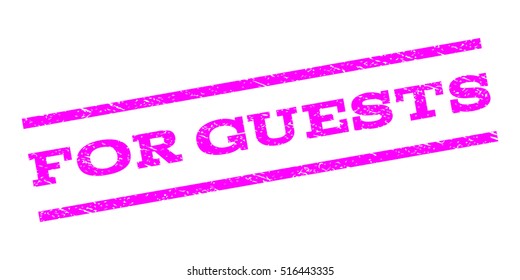 For Guests watermark stamp. Text tag between parallel lines with grunge design style. Rubber seal stamp with dust texture. Vector magenta color ink imprint on a white background.