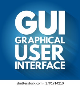GUI - Graphical User Interface is an interface through which a user interacts with electronic devices, acronym technology concept background