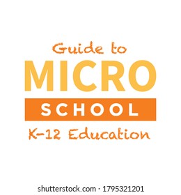 Guide To Micro School,Micro School, Learning Pod, Pod Learning, Virtual Learning, Online School, Home Schooling, K-12 School, Teacher, School District, Students Vector Illustration Vector Illustration svg