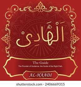 The Guide.
The Provider of Guidance, the Guide of the Right Path.