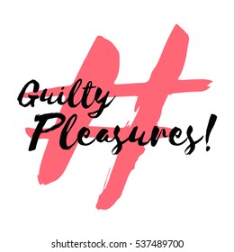 Guilty Pleasures (Brush Lettering Vector Illustration Design)