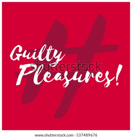 Guilty Pleasures (Brush Lettering Vector Illustration Design)