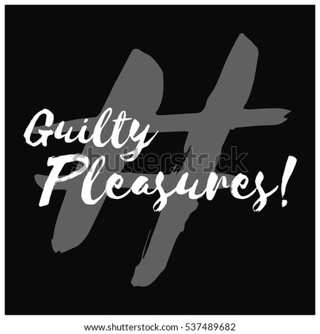 Guilty Pleasures (Brush Lettering Vector Illustration Design)
