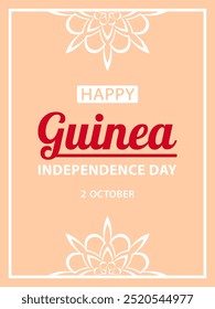 Día de la Independencia de Guinea, diseño de Vector plano para tarjeta de felicitación, cartel o Anuncio. Texto Feliz Día de la Independencia de Guinea, 2 de octubre y marco floral sobre fondo naranja pastel.