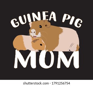 Guinea Pig Mom vector t shirt illustration