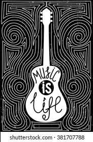 Guitar with hand drawn typography poster. Music is life, vector illustration.