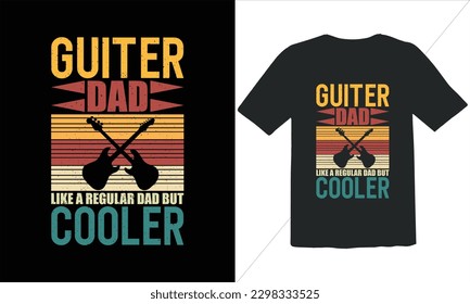 Guiter Dad Like A Regular Dad But Cooler Funny Dad Lover t Shirt Design,happy father's day t shirt,Father's Day Guiter Vintage t Shirt Design,Retro Vintage t shirt design, Vintage Father's Day  Design