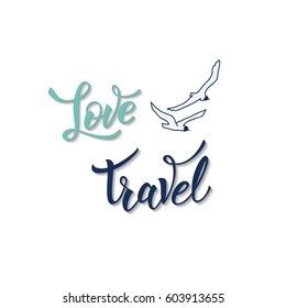 Gull and original handwritten text Love Travel.   Vector illustration for logotypes, posters,  print and web projects. Isolated on a white background