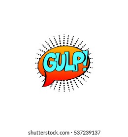 gulp, multicolored comic sound effects in pop art style, bubble speech with word, vector illustration eps10