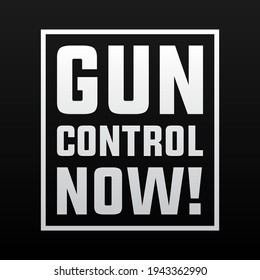 Gun control now modern creative banner, sign, design concept, social media post with white text on a dark background. 
