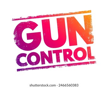 Control de armas - conjunto de leyes que regulan la fabricación, venta, transferencia, posesión o uso de armas de fuego por civiles, sello de concepto de texto