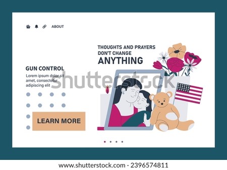 Gun control web or landing set. Second amendment ban. Weapon regulations law movement. Firearm violence. Mass shooting in public places and school. Flat vector illustration