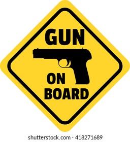 Gun on board vector sign,Yellow diamond, black text, black frame and the silhouette of a gun.Funny car stickers