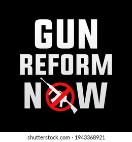 Gun Reform Now Modern Creative Banner, Sign, Design Concept, Social Media Post With White Text And Gun Icon On A Dark Background. 