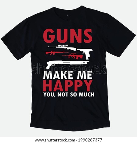 GUN T-SHIRT DESIGN FOR GUN LOVER