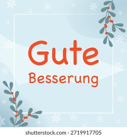 Gute Besserung - Text in deutscher Sprache - Gute Besserung. Grußkarte mit Ästen mit Beeren vor Schneeflocken-Hintergrund.