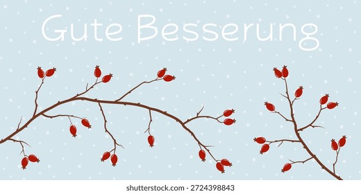 Gute Besserung - Text in deutscher Sprache - Gute Besserung. Grußkarte mit Hagebuttenzweigen vor Schneehintergrund.