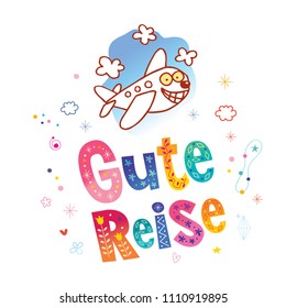 Gute Reise - Have a good trip in German