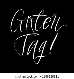 Guten Tag brush paint hand drawn lettering on black background. Greeting in german language design templates for greeting cards, overlays, posters