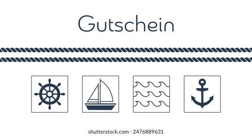 Gutschein - text in German language - Voucher. Maritime voucher card with steering wheel, sailing boat, waves and anchor.