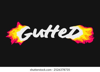 Gutted (disappointed), liquid typography t shirt design, motivational typography t shirt design, inspirational quotes t-shirt and poster design