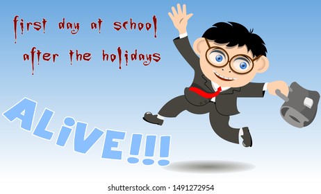 a guy with glasses, in a school suit and a schoolbag in his hand, jumps up, rejoicing at the end of the first day of school after the holidays. humorous postcard with comic inscriptions on the theme o