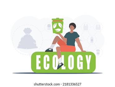 The guy sits and holds a trash can in his hand. The concept of ecology and recycling. Vector illustration Flat trendy style.