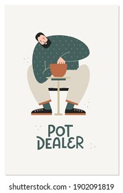 Guy sitting by pottery wheel. Design elements for ceramics makers. Crafter modelling a clay pot. Flat illustration to print on postcard, t-shirt, banner. Pot dealer sarcastic lettering. Funny quote. 