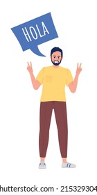 Guy speaking spanish language semi flat color vector character with speech bubble. Standing figure. Full body person on white. Simple cartoon style illustration for web graphic design and animation