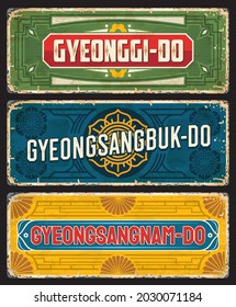 Gyeonggi, North and South Gyeongsang provinces grunge plates. South Korea regions vector tin signs with national ornaments, flowers symbols and typography. Asia travel destination, souvenir plates