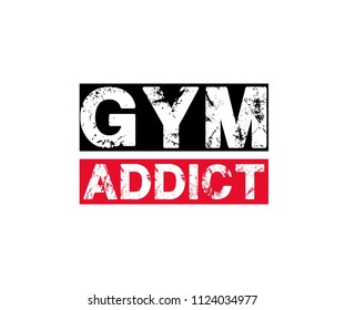 Gym Addict Slogan Typography Tee Graphic