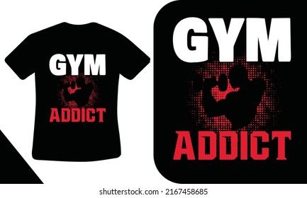 Gym addict T shirt design 